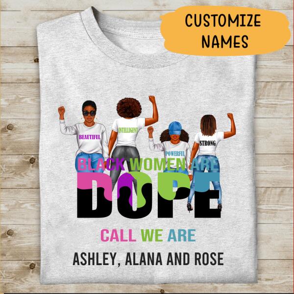 Black Women Are Dope Personalized T-Shirt, Mug, Special Gifts For Friends And Women