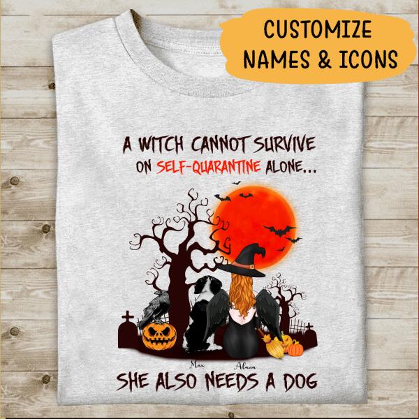 A Witch Cannot Survive On Self-quarantine Alone, She Also Needs A Dog Personalized T-shirt, Mug, Blanket, Poster, Canvas Throw Pillow, Bests Gifts For Halloween Occasion