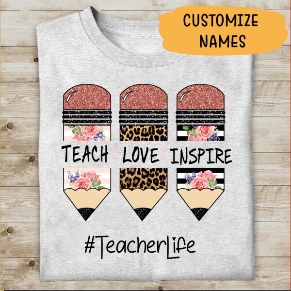 Teach Love Inspire Personalized T-shirt For Teacher Special Gfit
