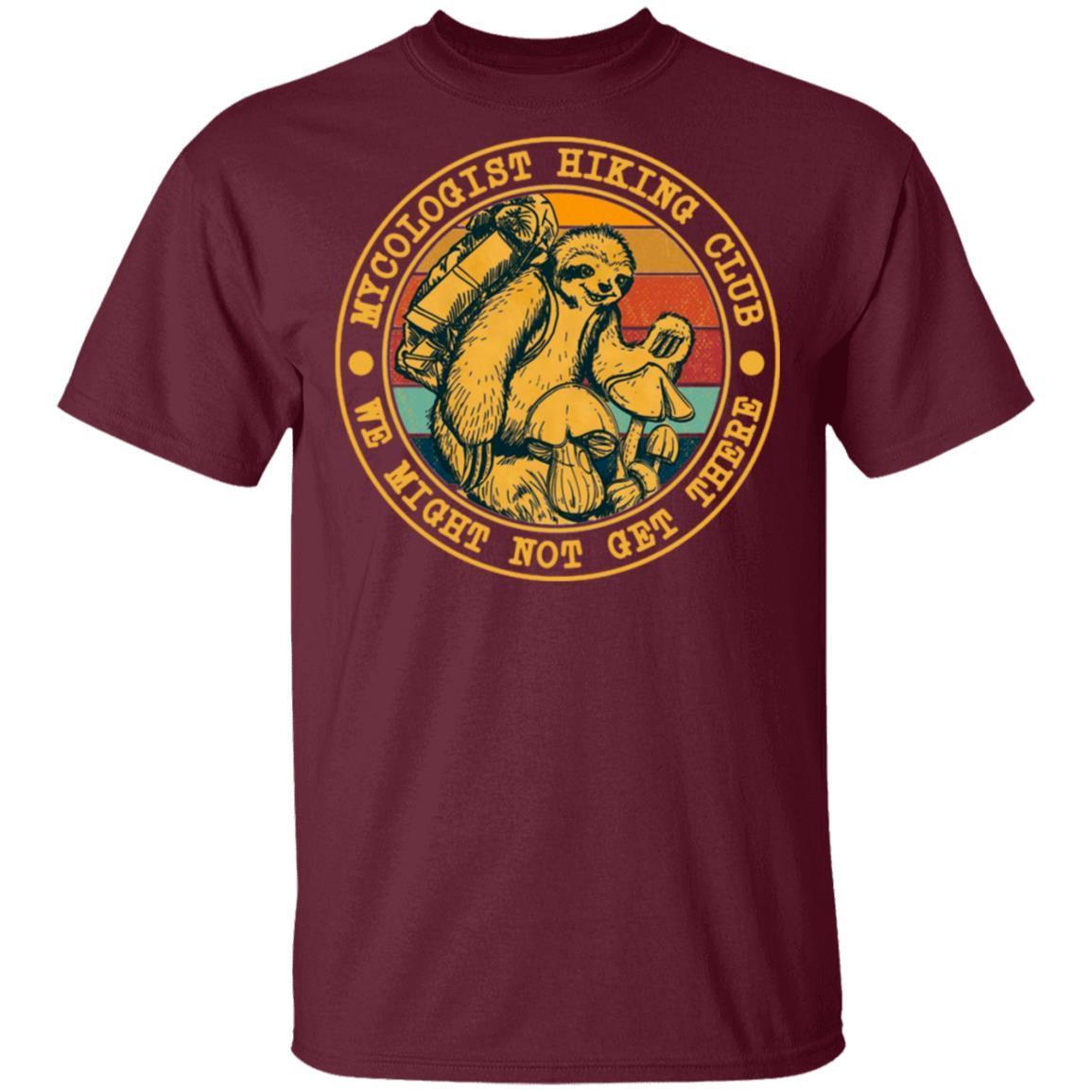 Mycologist Hiking Club We Might Not Get There shirts Funny Camping Sloth Mushroom-Apparel-CustomCat-G500 Gildan 5.3 oz. T-Shirt-Maroon-M-Vibe Cosy™