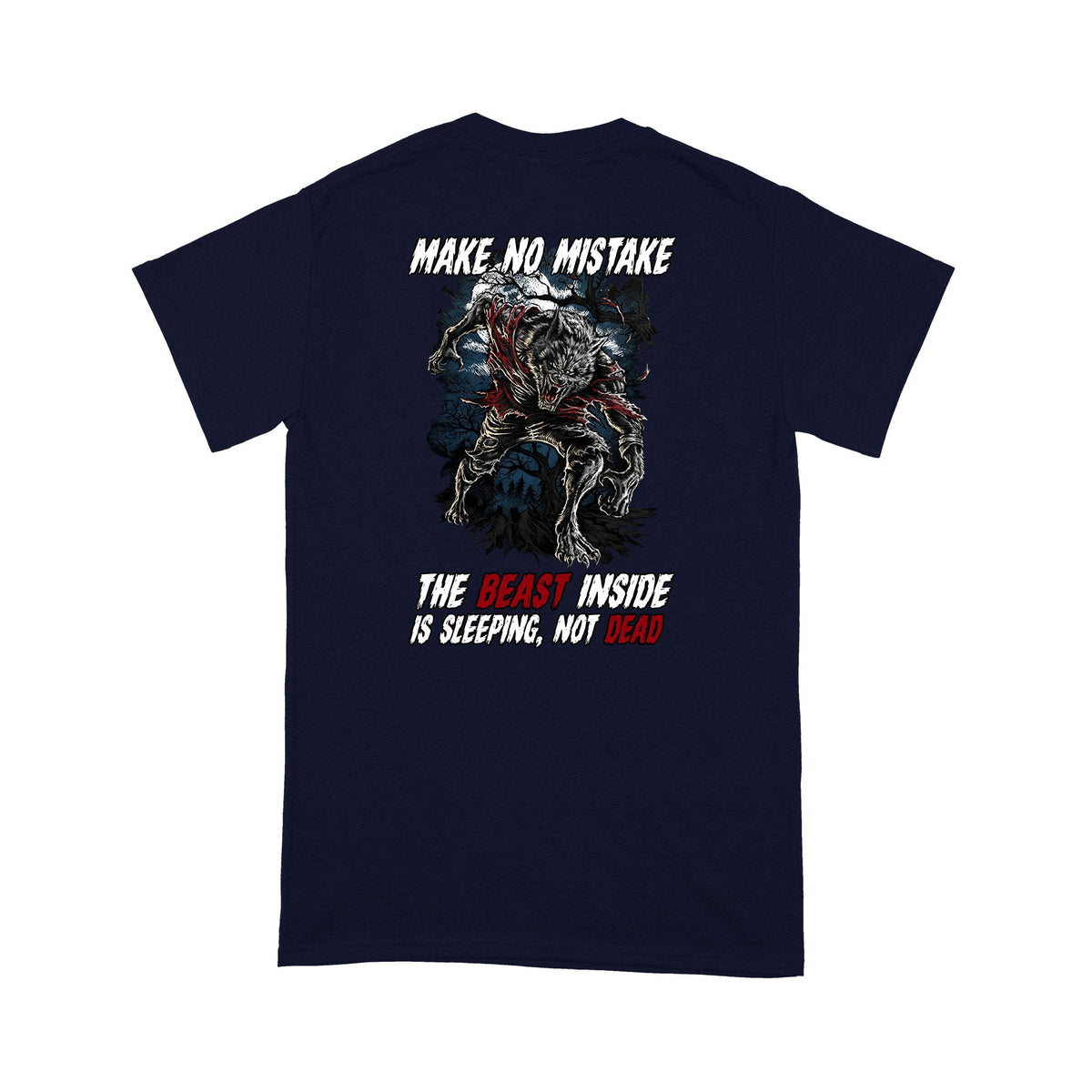 Make No Mistake, The Beast Inside Is Sleeping, Not Dead T-Shirt