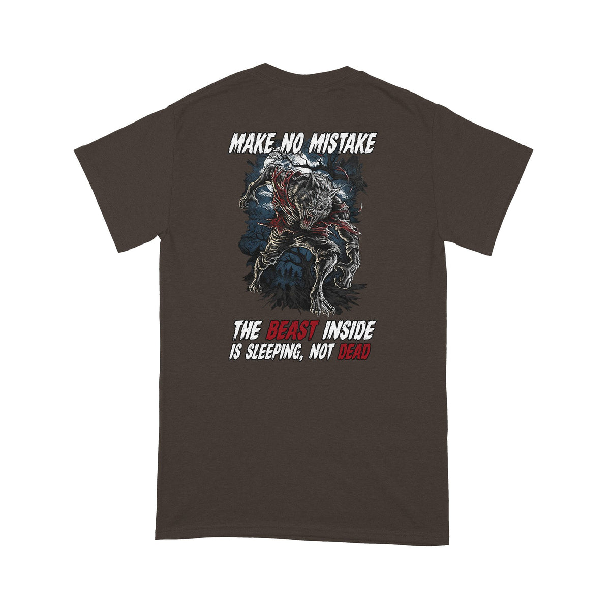 Make No Mistake, The Beast Inside Is Sleeping, Not Dead T-Shirt
