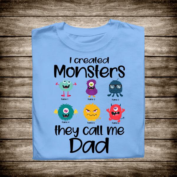 I Created Monsters, They Called Me Dad Personalized T-Shirt