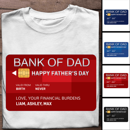 Bank Of Dad , Happy Father Day Personalized T-shirt - Best Gitf For Father
