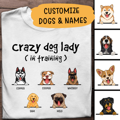 Crazy Dog Lady In Training Personalized T-shirt Dog Lover Gift For Friends Dog Lover