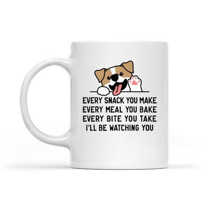 Every Snack You Make Every Meal You Bake Personalized White Mug Amazing Gift For Friends Dog Lover