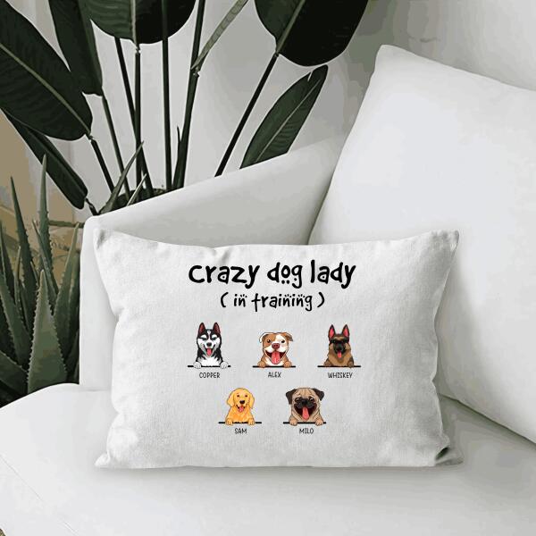 Crazy Dog Lady In Training Personalized Canvas Throw Pillow Dog Lover Gift For Friends Dog Lover
