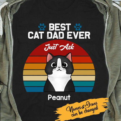 Best Cat Dad Ever Just Ask Personalized T-shirt Amazing Gift For Father Papa