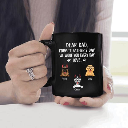 Dear Dad Forget We Woof You Every Day Personalized Mug Amazing Gift For Father Bonus Dad