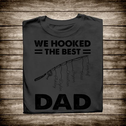 We Hooked The Best Fishing Dad Personalized  T-shirt Amazing Gift For Father Bonus Dad