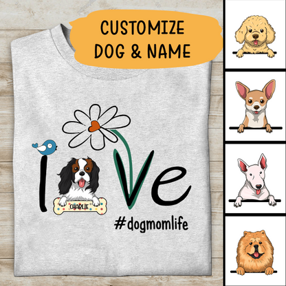 Love Dog Mom Life Personalized T-shirt For Dog Lover Best Gift For Friends