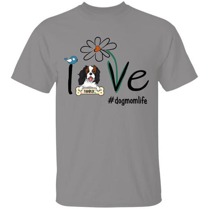 Love Dog Mom Life Personalized T-shirt For Dog Lover Best Gift For Friends