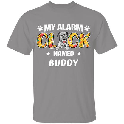 My Alarm Clock Name Personalized T-shirt For Dog Lover Special Amamzing Gift For You