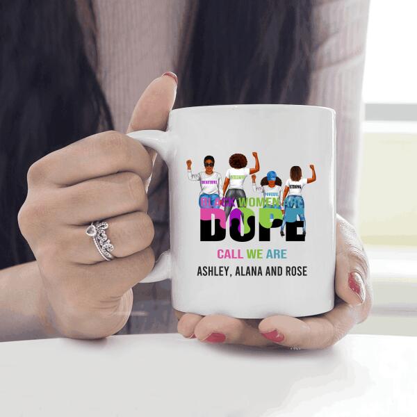 Black Women Are Dope Personalized T-Shirt, Mug, Special Gifts For Friends And Women