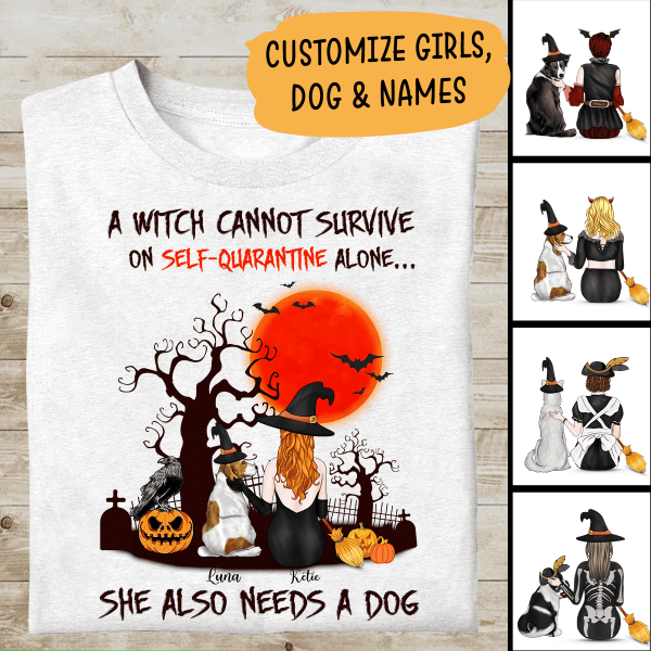 A Witch Cannot Survive On Self-quarantine Alone, She Also Needs A Dog Personalized T-shirt, Mug, Blanket, Poster, Canvas Throw Pillow, Bests Gifts For Halloween Occasion