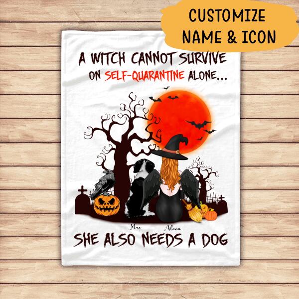 A Witch Cannot Survive On Self-quarantine Alone, She Also Needs A Dog Personalized T-shirt, Mug, Blanket, Poster, Canvas Throw Pillow, Bests Gifts For Halloween Occasion