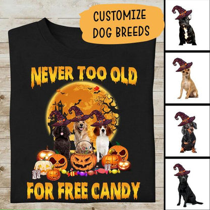 Never Too Old For Free Candy Personalized T-Shirt, Mug, Best Gifts For Dog Lovers And Halloween Occasion
