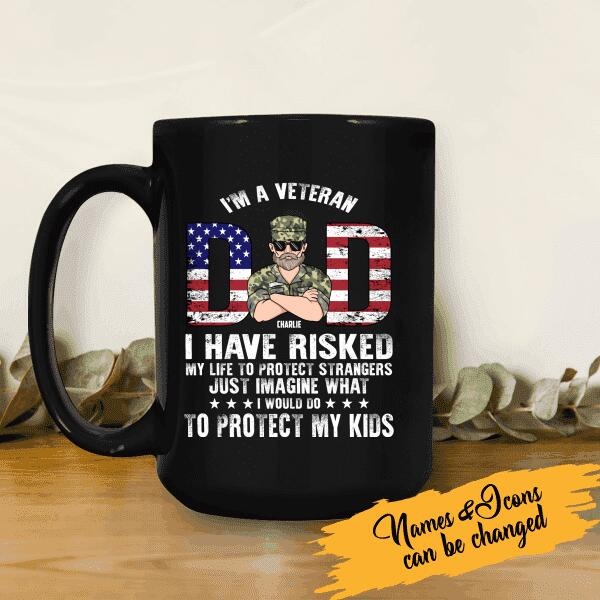 I'm A Veteran Dad I Have Risked  My Life To Protect Strangers Just Image What I Would Do To Protect My  Kids Personalized T-Shirt, Best Gifts For Veterans Occasion
