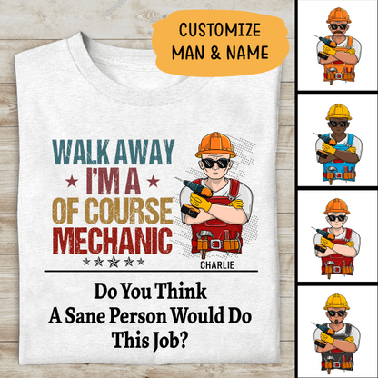 Walk Away I am Of Course Mechanic Personalized T-shirt For Dad Papa Grandpa