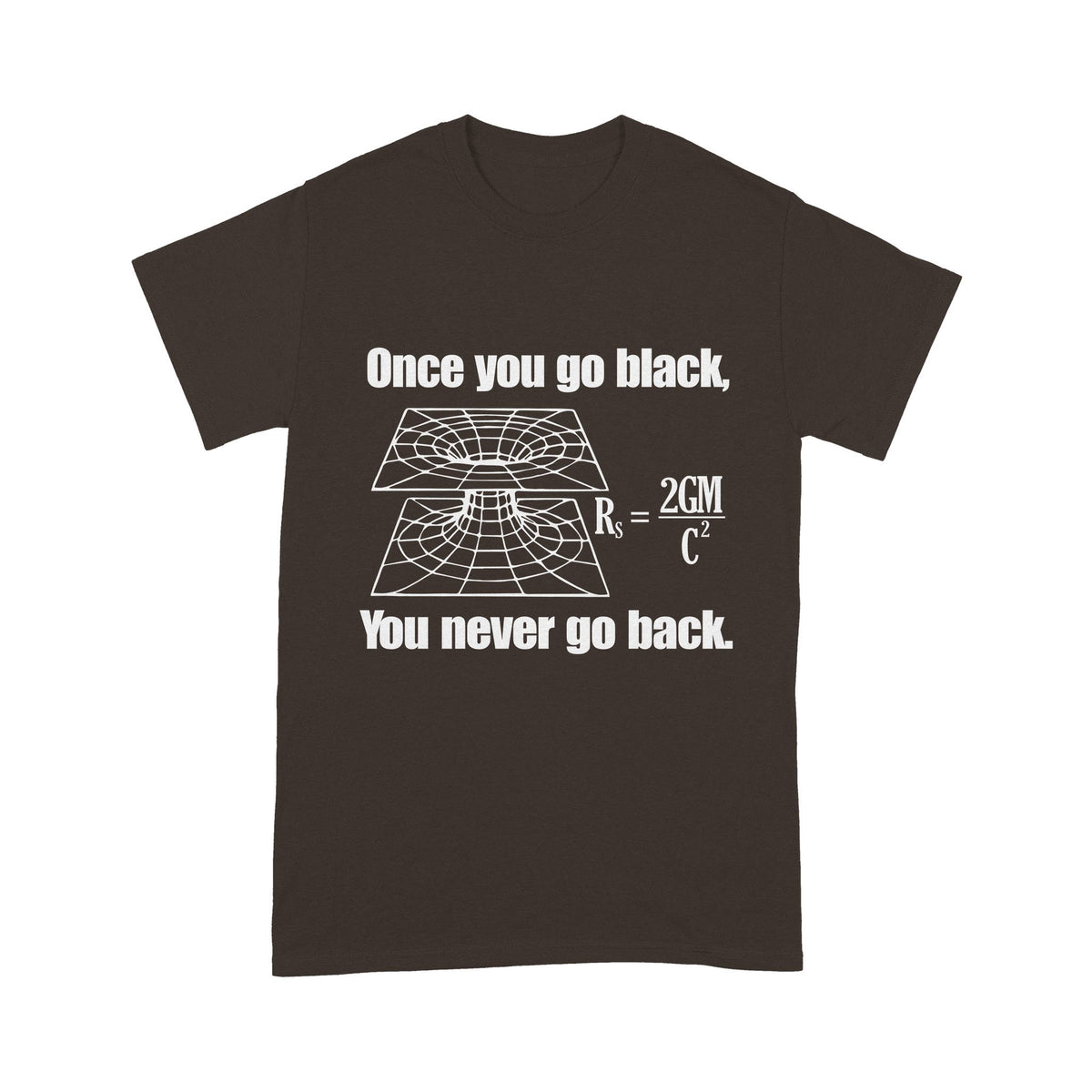 Once You Go Back, Your Will Never Go Back Funny Science T-Shirt